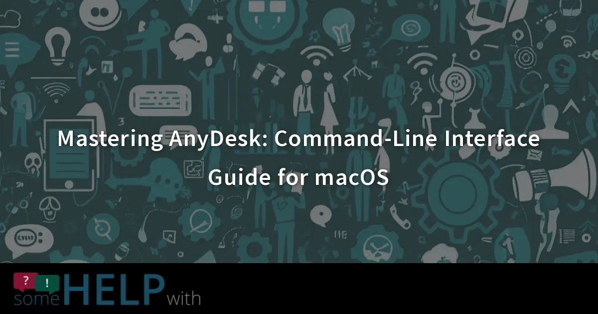 Mastering Anydesk Command Line Interface Guide For Macos Mastering Anydesk Command Line Interface Guide For Macos