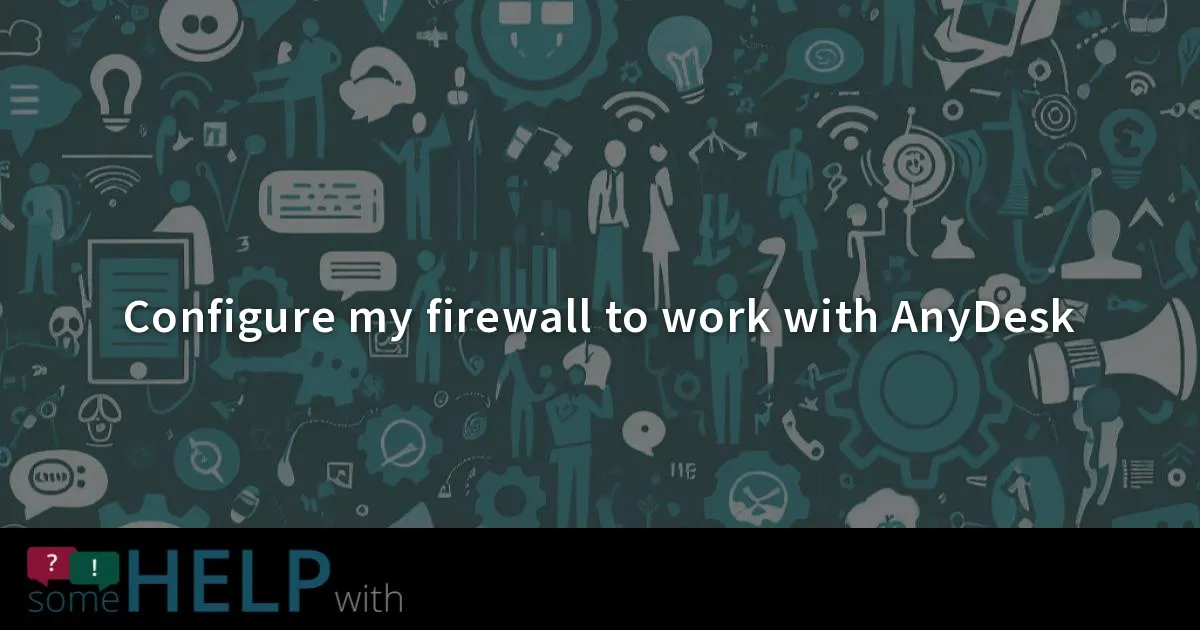Configure my firewall to work with AnyDesk
